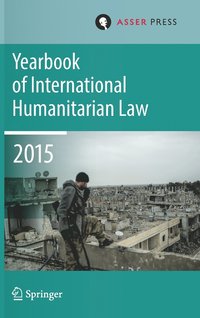 bokomslag Yearbook of International Humanitarian Law  Volume 18, 2015