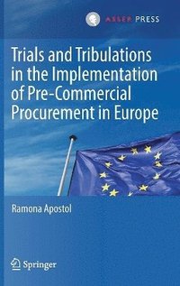 bokomslag Trials and Tribulations in the Implementation of Pre-Commercial Procurement in Europe