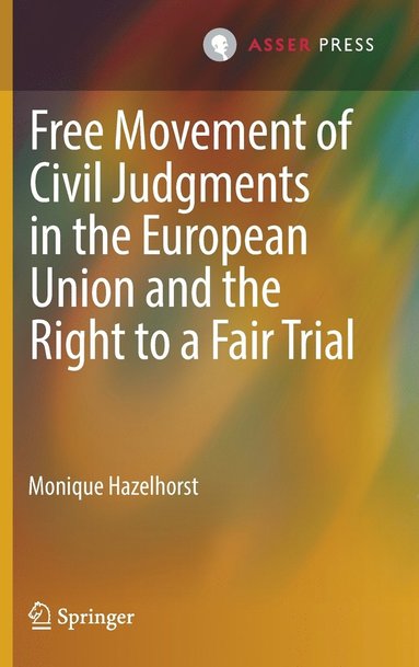 bokomslag Free Movement of Civil Judgments in the European Union and the Right to a Fair Trial