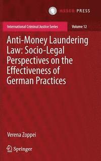 bokomslag Anti-money Laundering Law: Socio-legal Perspectives on the Effectiveness of German Practices