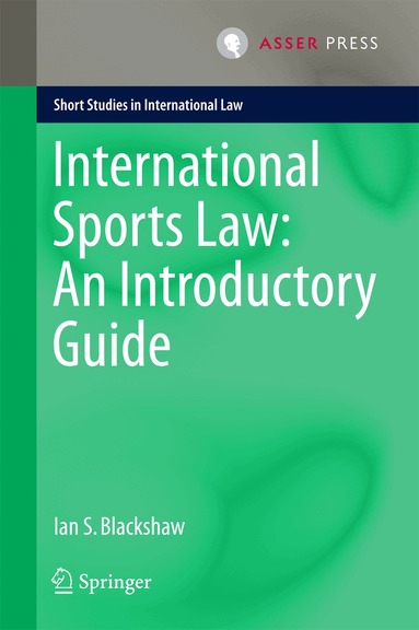 Ian S. Blackshaw - International Sports Law: An Introductory Guide, Inbunden