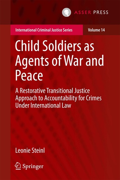 Leonie Steinl - Child Soldiers as Agents of War and Peace, Inbunden