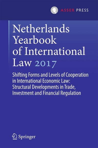 Fabian Amtenbrink, Denise Prévost, Ramses A. Wessel - Netherlands Yearbook of International Law 2017, Inbunden