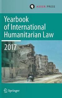 bokomslag Yearbook of International Humanitarian Law, Volume 20, 2017