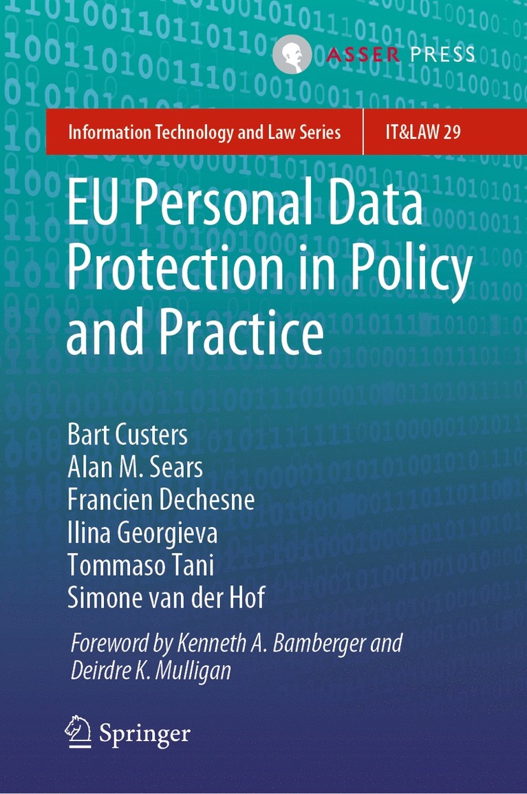 Bart Custers, Alan M. Sears, Francien Dechesne, Ilina Georgieva, Tommaso Tani, Simone van der Hof, Simone van der Hof - EU Personal Data Protection in Policy and Practice, Inbunden