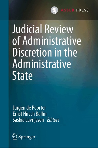 Jurgen de Poorter, Ernst Hirsch Ballin, Saskia Lavrijssen - Judicial Review of Administrative Discretion in the Administrative State, Inbunden