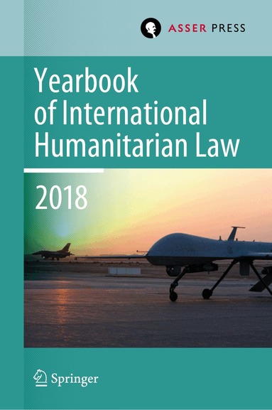Terry D. Gill, Robin Geiß, Heike Krieger, Christophe Paulussen - Yearbook of International Humanitarian Law, Volume 21 (2018), Inbunden