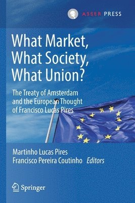Martinho Lucas Pires, Francisco Pereira Coutinho - What Market, What Society, What Union?, Häftad