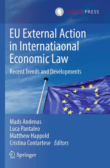 Mads Andenas, Luca Pantaleo, Matthew Happold, Cristina Contartese - EU External Action in International Economic Law, Häftad