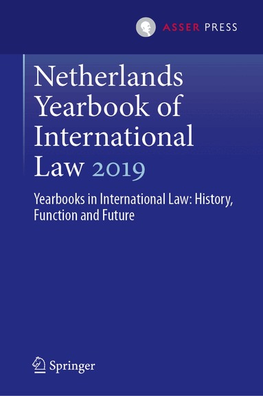 Otto Spijkers, Wouter G. Werner, Ramses A. Wessel - Netherlands Yearbook of International Law 2019, Inbunden
