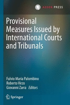 Provisional Measures Issued by International Courts and Tribunals 1