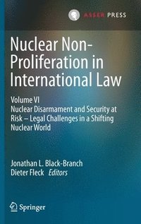 bokomslag Nuclear Non-Proliferation in International Law - Volume VI