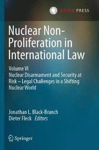 bokomslag Nuclear Non-Proliferation in International Law - Volume VI