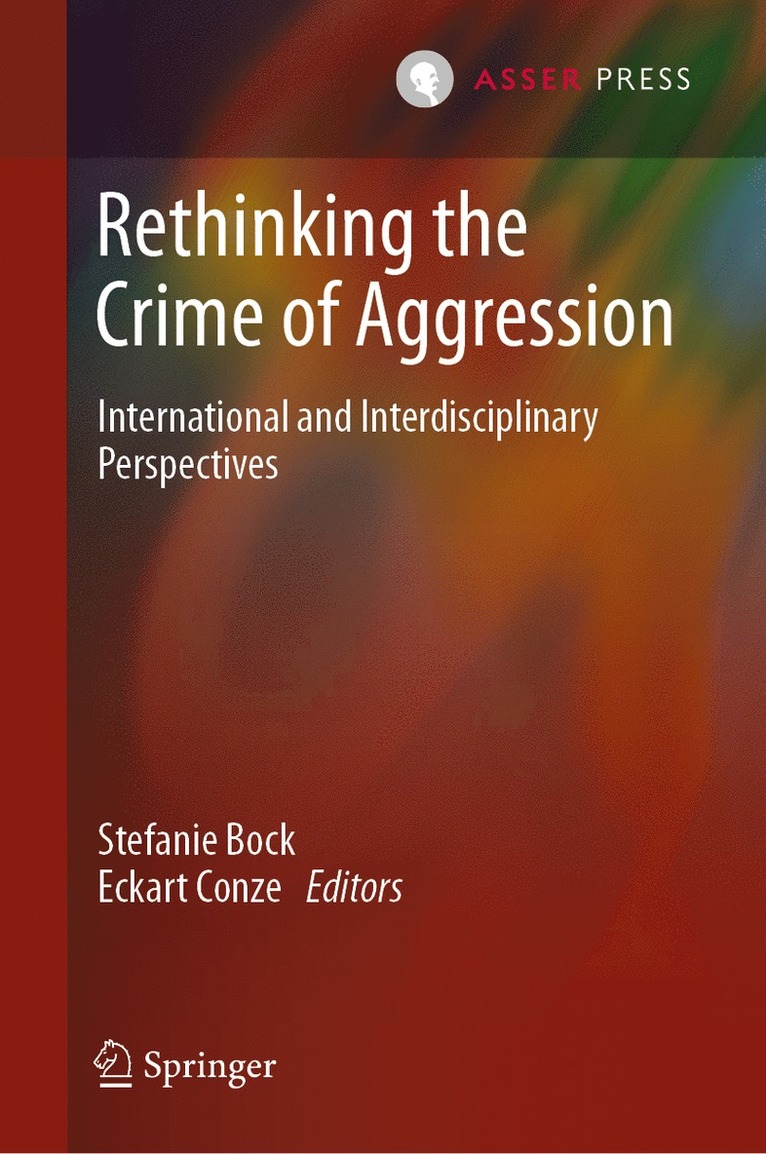 Stefanie Bock, Eckart Conze - Rethinking the Crime of Aggression, Inbunden