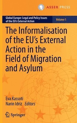 The Informalisation of the EU's External Action in the Field of Migration and Asylum 1