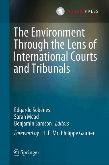 Edgardo Sobenes, Sarah Mead, Benjamin Samson - Environment Through the Lens of International Courts and Tribunals, Inbunden