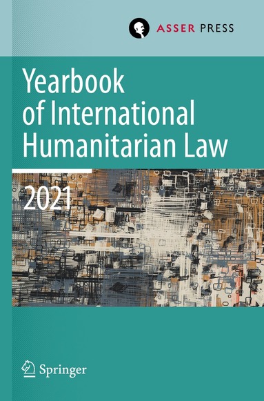 Heike Krieger, Pablo Kalmanovitz, Eliav Lieblich, Rebecca Mignot-Mahdavi - Yearbook of International Humanitarian Law, Volume 24 (2021), Häftad