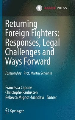 Returning Foreign Fighters: Responses, Legal Challenges and Ways Forward 1