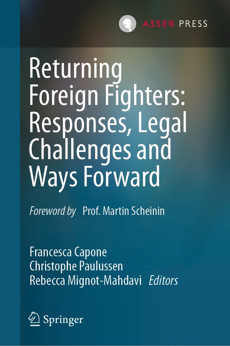 Returning Foreign Fighters: Responses, Legal Challenges and Ways Forward