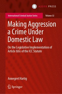 bokomslag Making Aggression a Crime Under Domestic Law