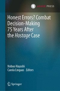 bokomslag Honest Errors? Combat Decision-Making 75 Years After the Hostage Case