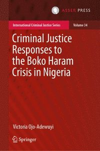 bokomslag Criminal Justice Responses to the Boko Haram Crisis in Nigeria