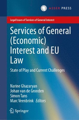 Narine Ghazaryan, Johan van de Gronden, Simon Tans, Marc Veenbrink, Johan Van de Gronden, Johan van de Gronden - Services of General (Economic) Interest and EU Law, Inbunden
