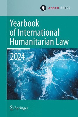 bokomslag Yearbook of International Humanitarian Law, Volume 27, 2024: International Humanitarian Law Under Pressure