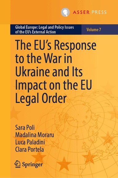Sara Poli, Madalina Moraru, Luca Paladini, Clara Portela - EU’s Response to the War in Ukraine and Its Impact on the EU Legal Order, Inbunden