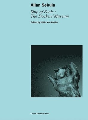 Hilde Van Gelder, Art and Visual Culture.) Van Gelder, Hilde (KU Leuven and Lieven Gevaert Research Centre for Photography, Hilde van Gelder - Allan Sekula, Häftad