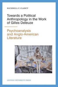 bokomslag Towards a Political Anthropology in the Work of Gilles Deleuze