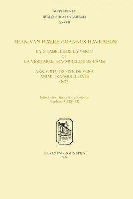 bokomslag La Citadelle De La Vertu, Ou, La Vritable Tranquillit De L'me. Arx Virtutis, Sive, De Vera Animi Tranquillitate (1627)