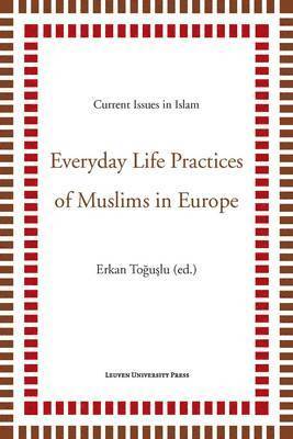 bokomslag Everyday Life Practices of Muslims in Europe