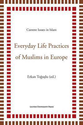 Everyday Life Practices of Muslims in Europe