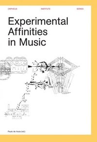 bokomslag Experimental Affinities in Music