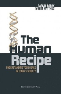 bokomslag The Human Recipe: Understanding Your Genes in Today's Society