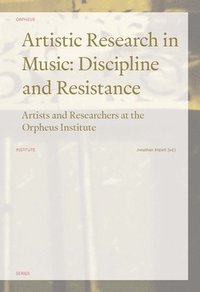bokomslag Artistic Research in Music: Discipline and Resistance