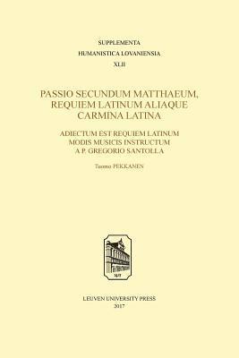 Passio secundum Matthaeum, Requiem Latinum aliaque carmina Latina 1