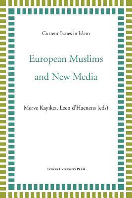 Merve Kayikci, Leens D'Haenens, Merve Kayikçi, Leen D'Haenens - European Muslims and New Media, Häftad