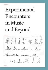 bokomslag Experimental Encounters in Music and Beyond