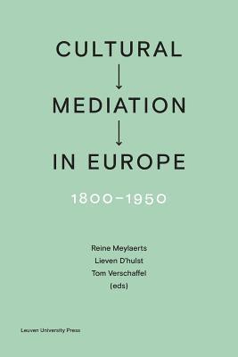 Reine Meylaerts, Lieven D'Hulst, Tom Verschaffel - Cultural Mediation in Europe, 1800-1950, Häftad