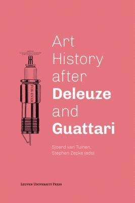 Sjoerd Van Tuinen, Stephen Zepke - Art History after Deleuze and Guattari, Häftad
