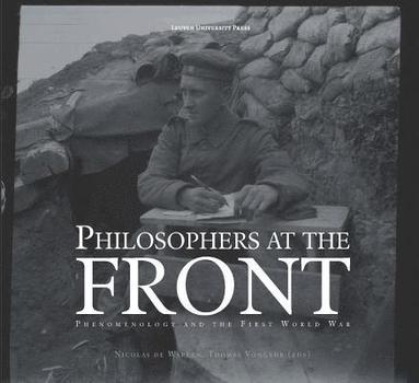 Nicolas de Warren, Thomas Vongehr - Philosophers at the Front, Inbunden