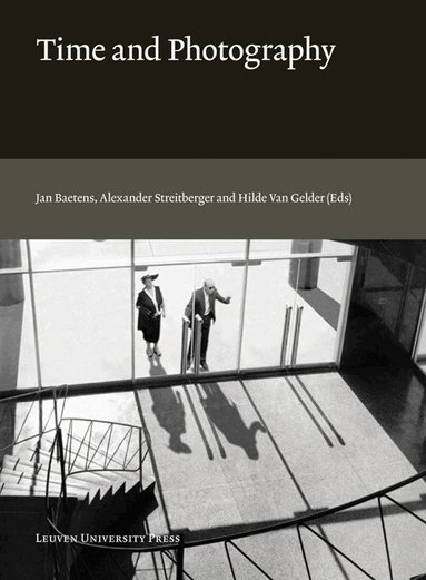Jan Baetens, Alexander Streitberger, Hilde van Gelder - Time and Photography, Häftad