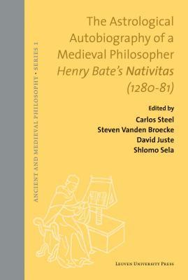 Carlos Steel, Steven Vanden Broecke, David Juste, Shlomo Sela - Astrological Autobiography of a Medieval Philosopher, Inbunden