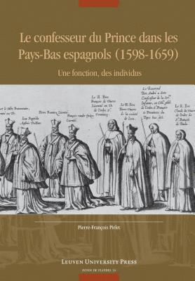 bokomslag Le confesseur du Prince dans les Pays-Bas espagnols (1598-1659)