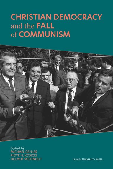 bokomslag Christian Democracy and the Fall of Communism