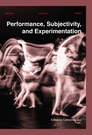 Catherine Laws - Performance, Subjectivity, and Experimentation, Häftad