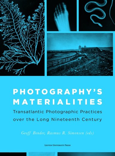 Geoff Bender, Rasmus R. Simonsen - Photography's Materialities, Häftad