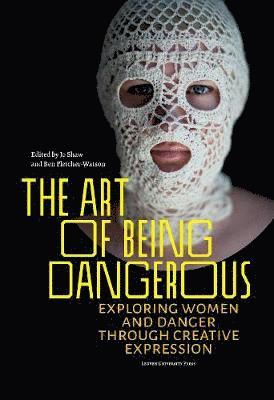 The Art of Being Dangerous 1
